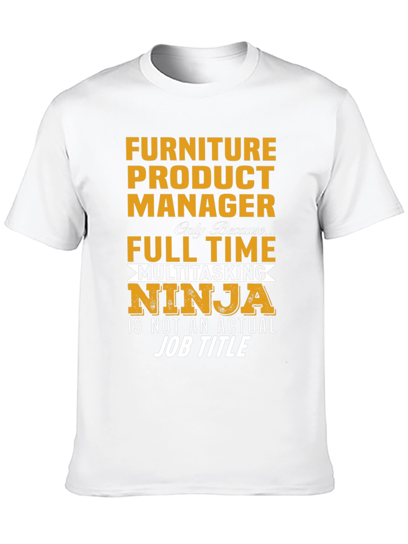 Furniture Product Manager Multitasking Ninja T-Shirt