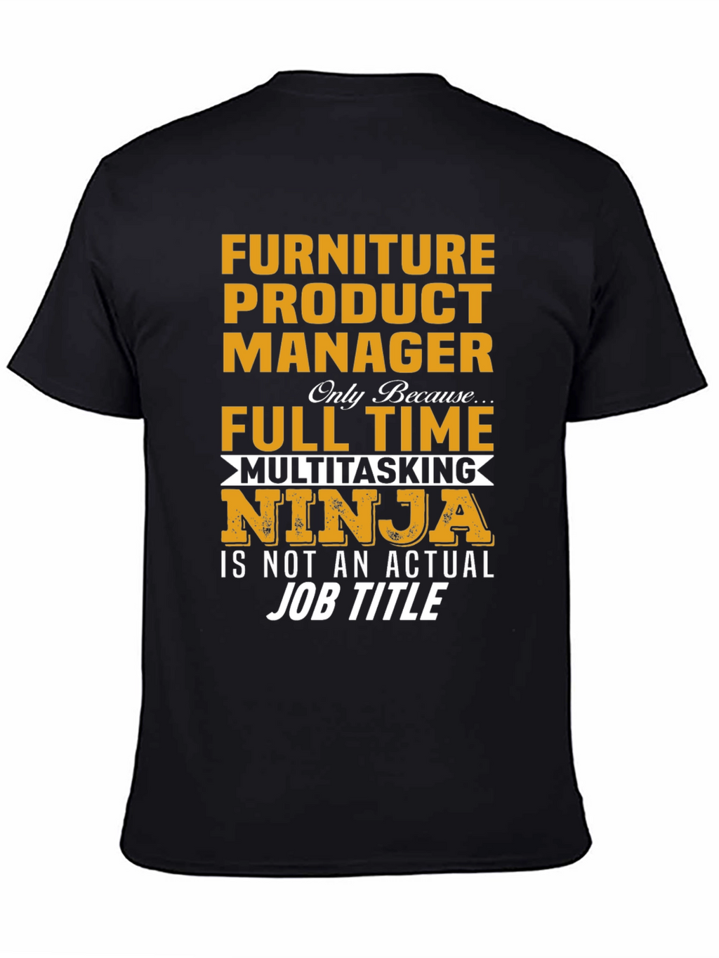 Furniture Product Manager Multitasking Ninja T-Shirt
