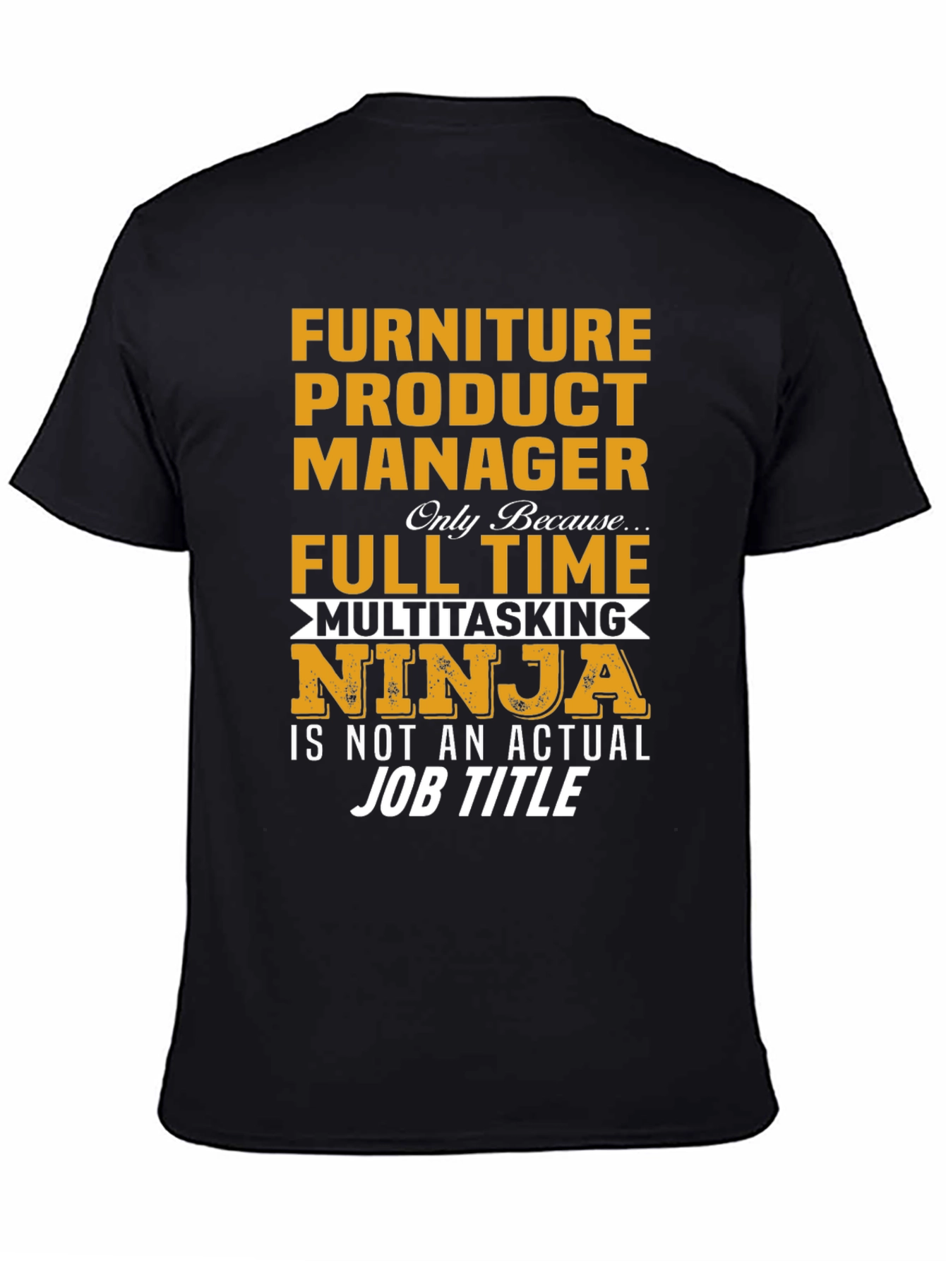 Furniture Product Manager Multitasking Ninja T-Shirt