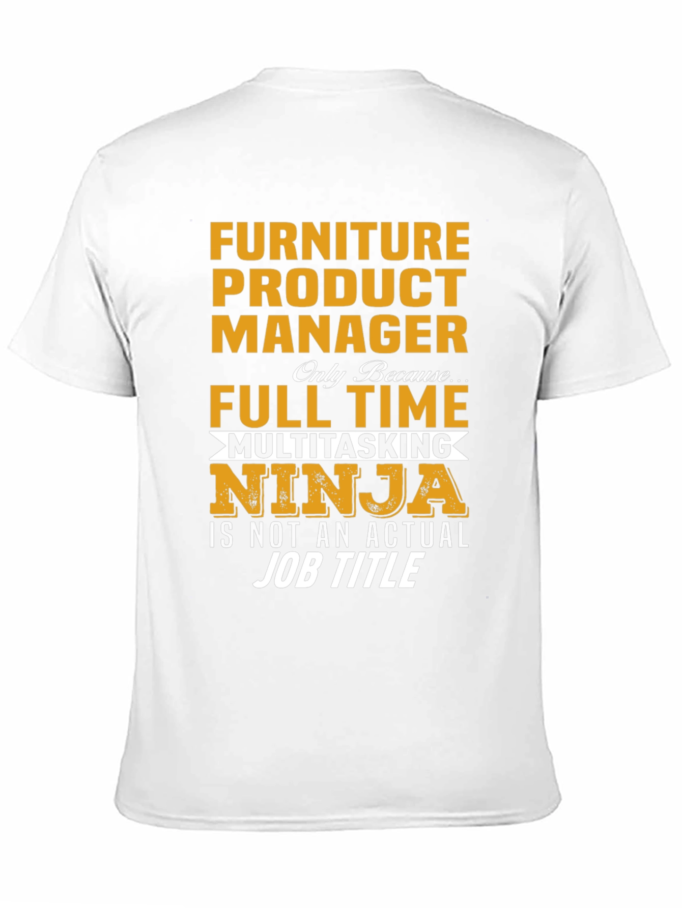 Furniture Product Manager Multitasking Ninja T-Shirt