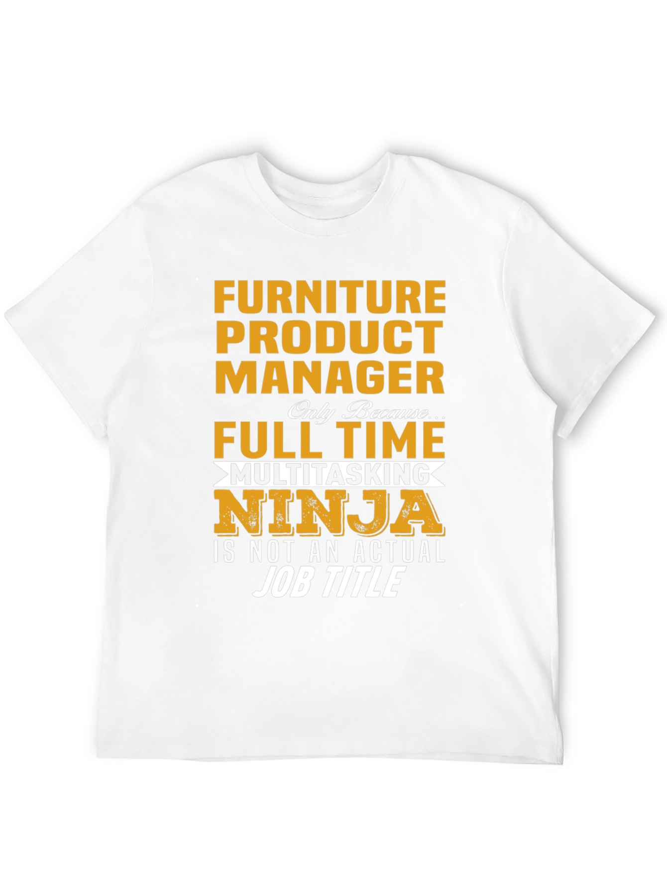 Furniture Product Manager Multitasking Ninja T-Shirt