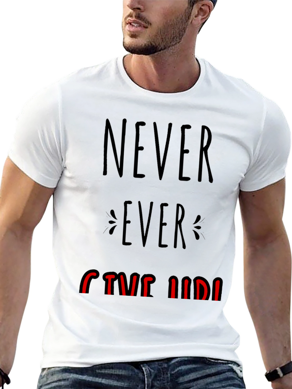 Never Ever Give Up Graphic Tee - Motivational T-Shirt
