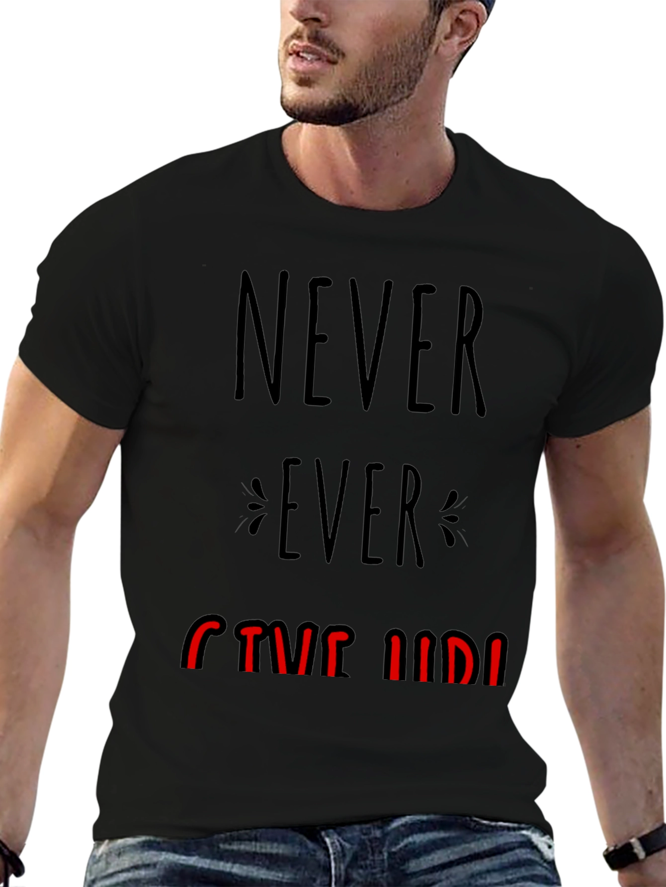 Never Ever Give Up Graphic Tee - Motivational T-Shirt