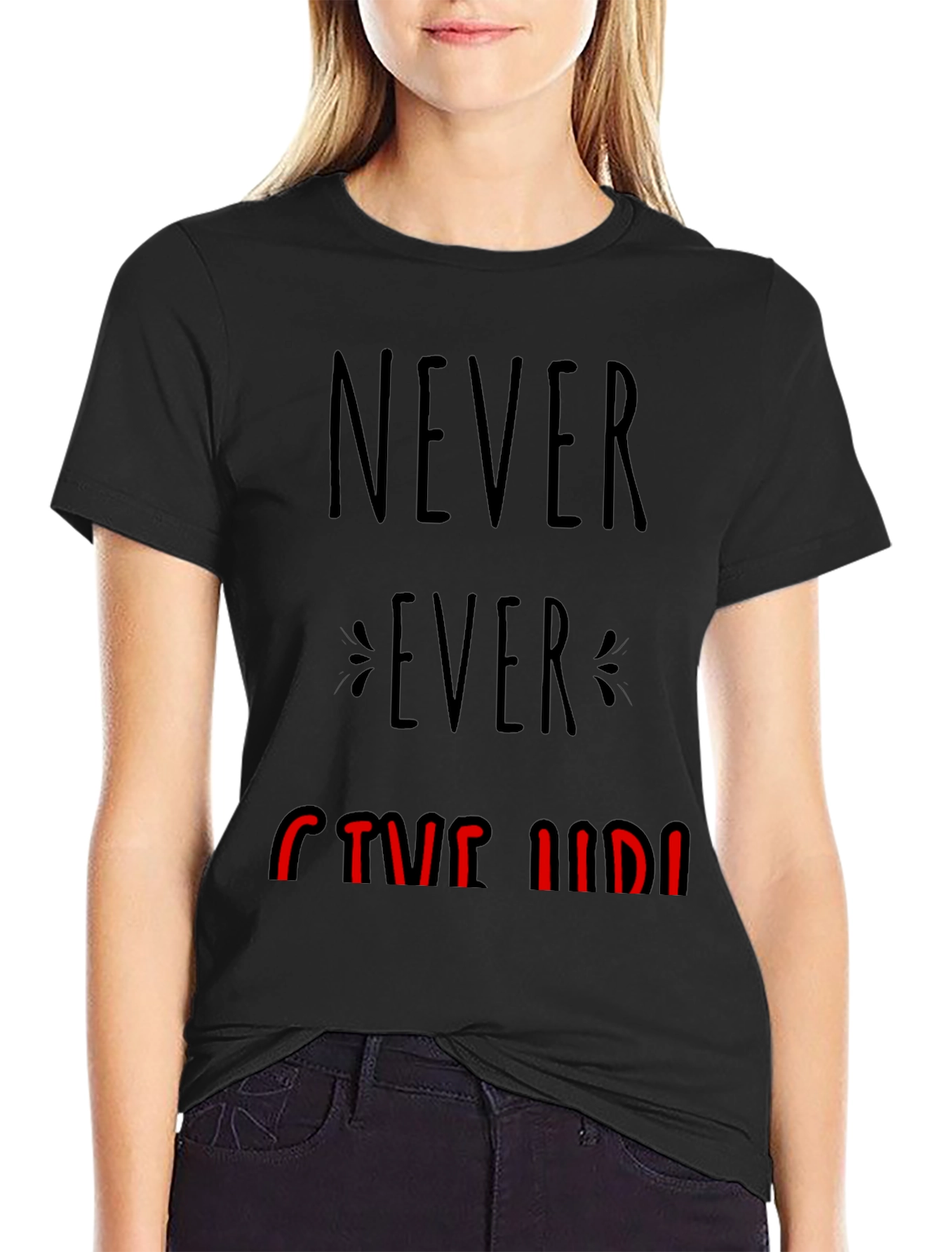 Never Ever Give Up Graphic Tee - Motivational T-Shirt