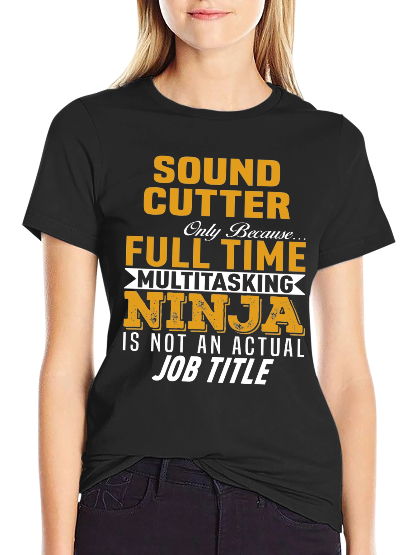 Sound Cutter T-Shirt: Full Time Multitasking Ninja
