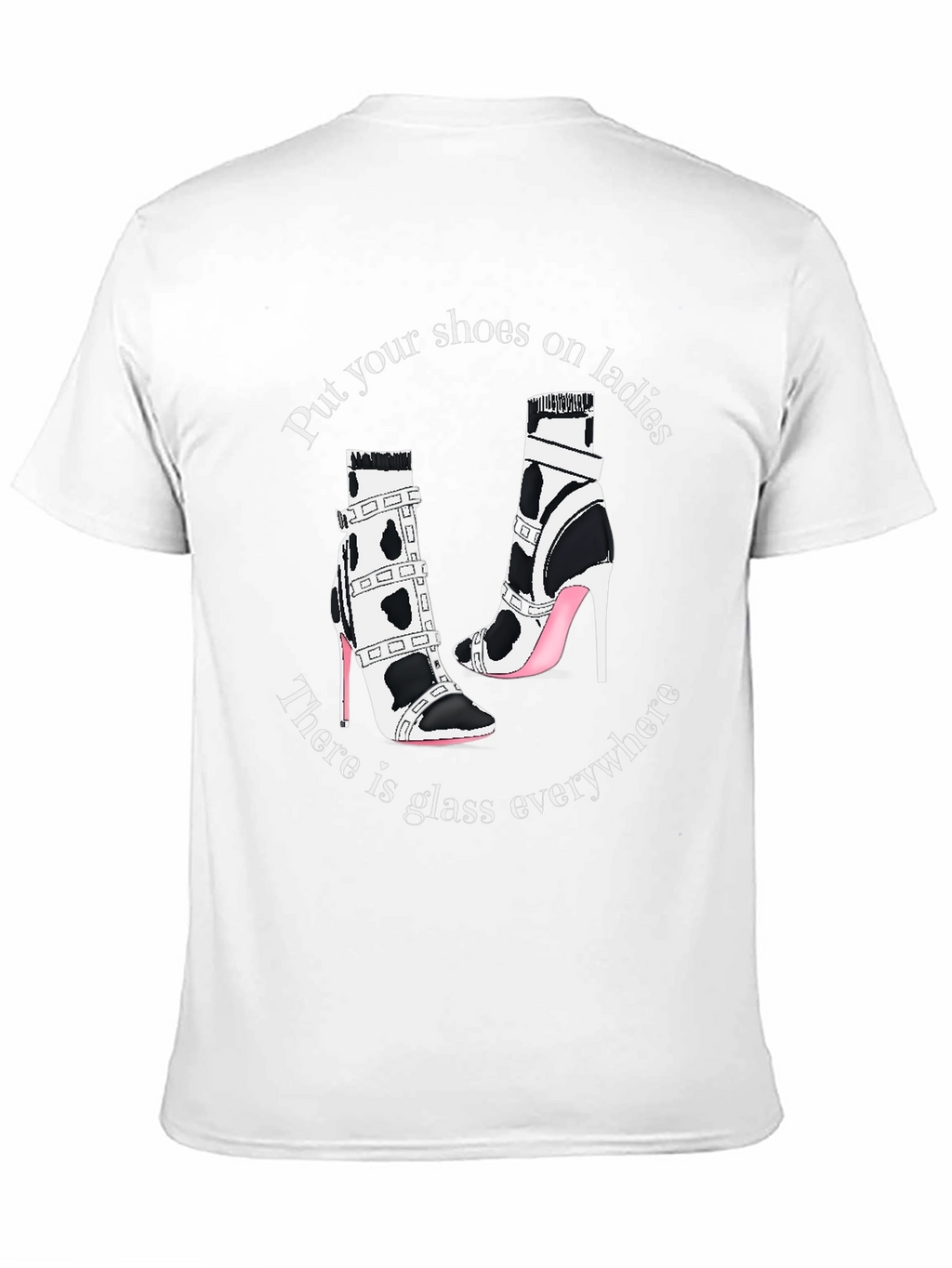 Statement T-Shirt: Shoes On Ladies Glass Everywhere