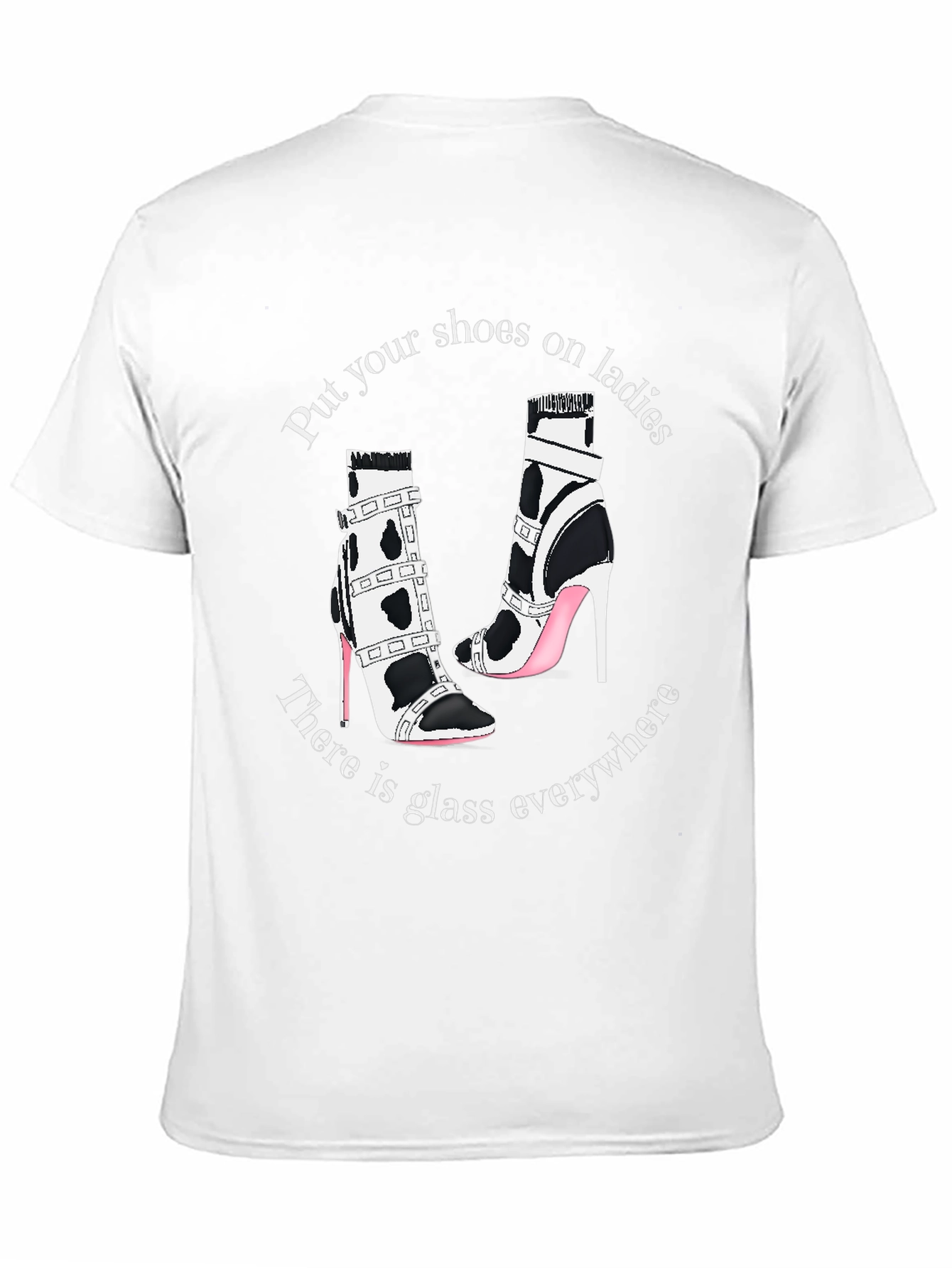 Statement T-Shirt: Shoes On Ladies Glass Everywhere
