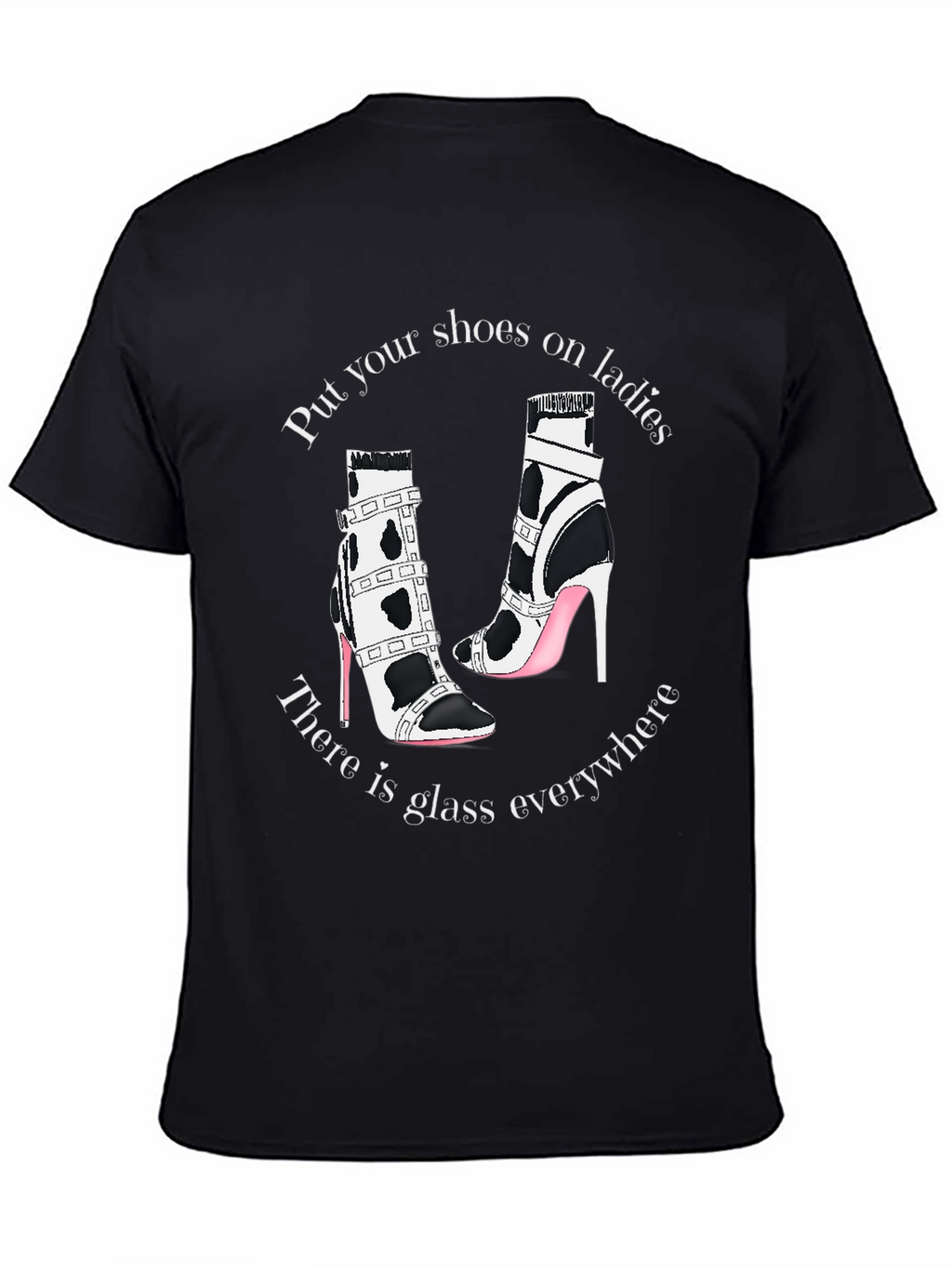 Statement T-Shirt: Shoes On Ladies Glass Everywhere