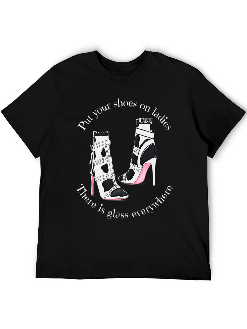 Statement T-Shirt: Shoes On Ladies Glass Everywhere