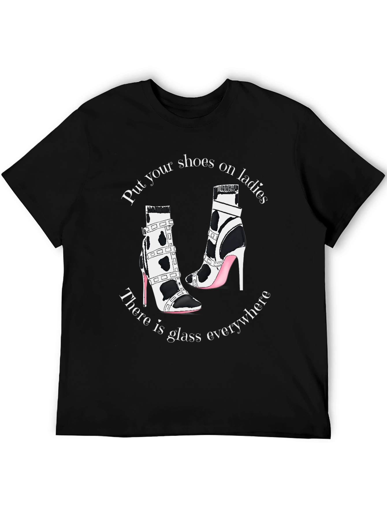 Statement T-Shirt: Shoes On Ladies Glass Everywhere