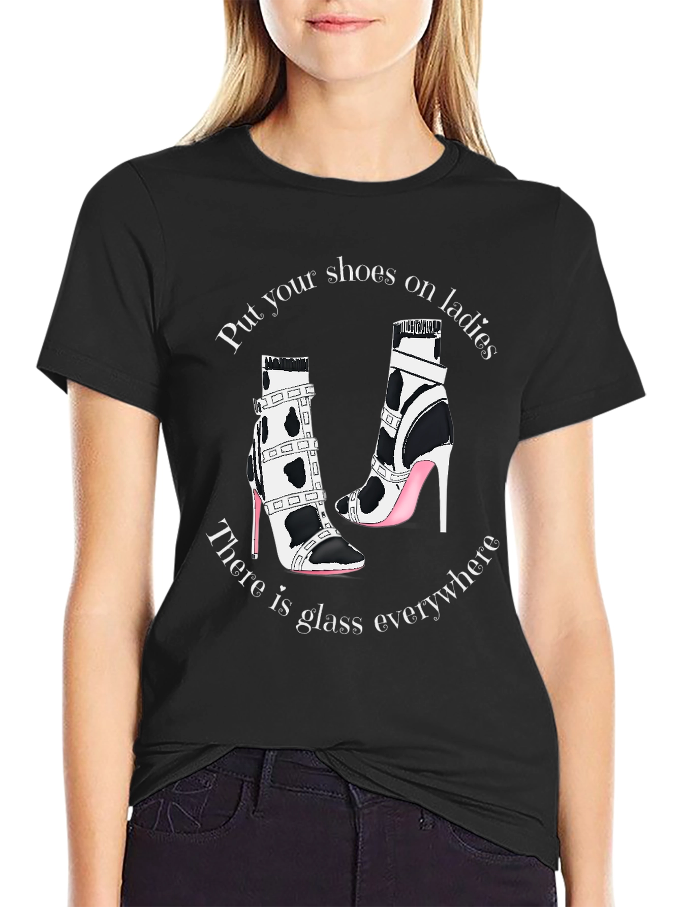Statement T-Shirt: Shoes On Ladies Glass Everywhere