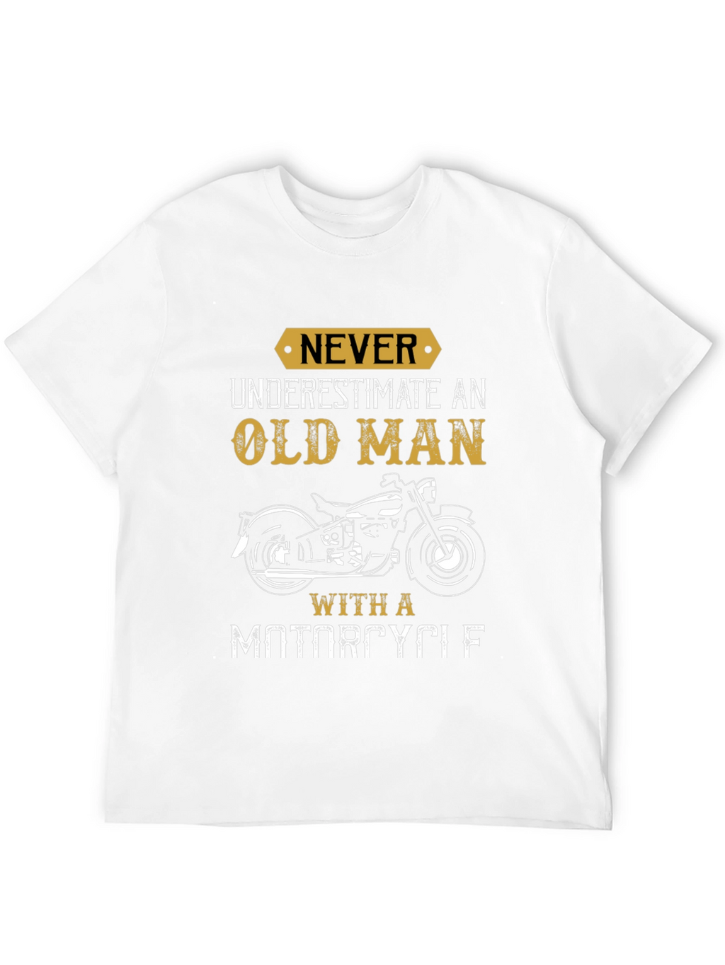 Old Man Motorcycle T-Shirt: Never Underestimate