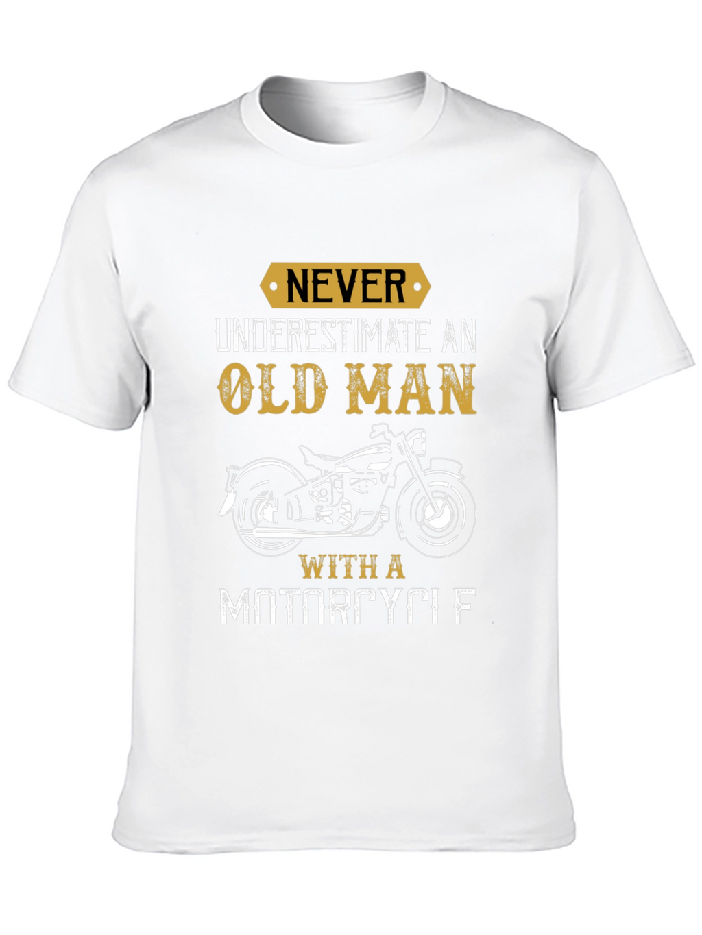 Old Man Motorcycle T-Shirt: Never Underestimate