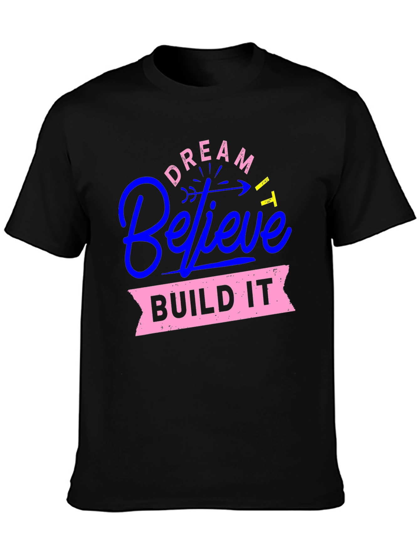 Dream Believe Build Graphic Tee