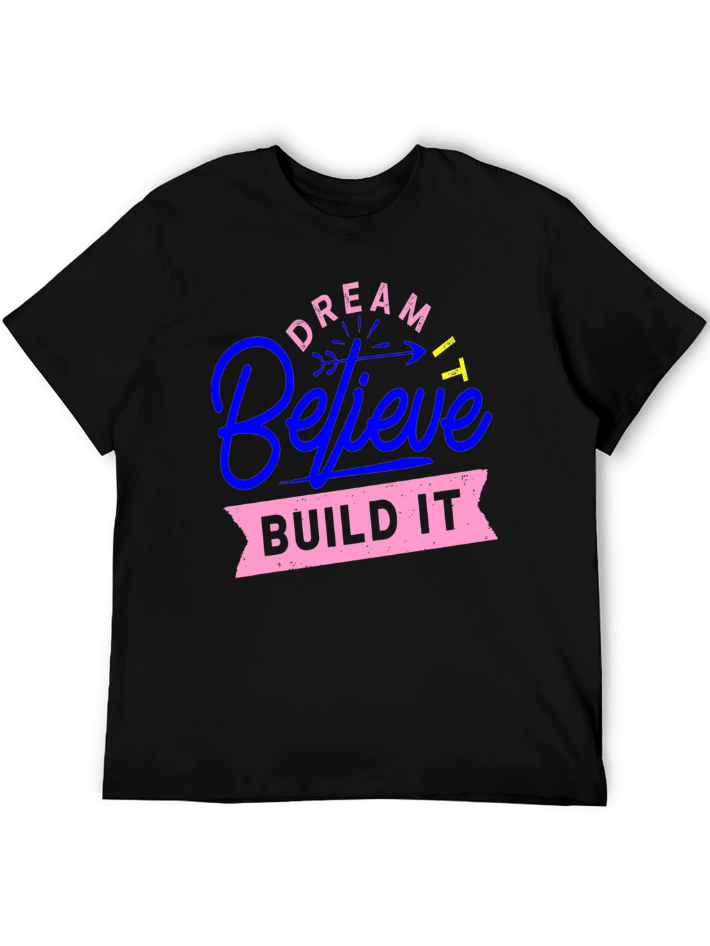 Dream Believe Build Graphic Tee