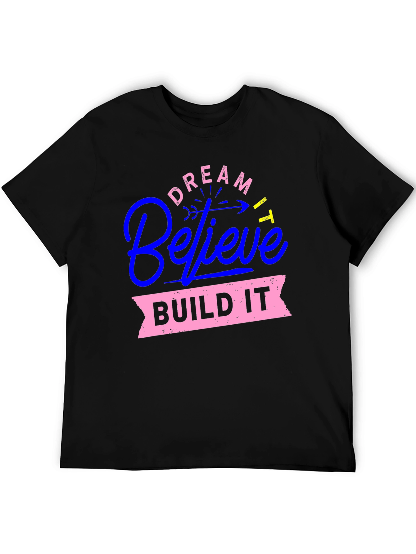 Dream Believe Build Graphic Tee