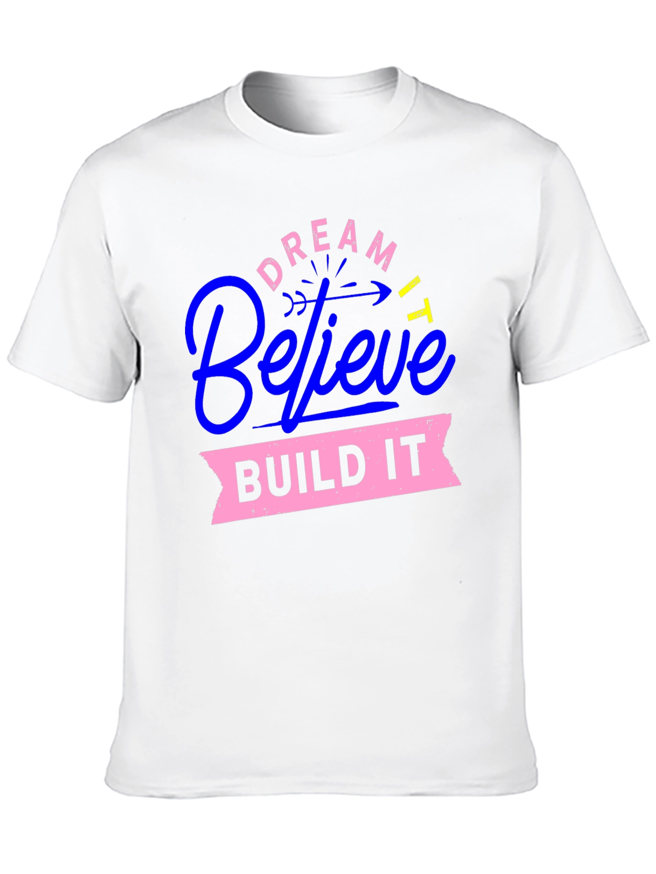 Dream Believe Build Graphic Tee