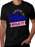 Dream Believe Build Graphic Tee