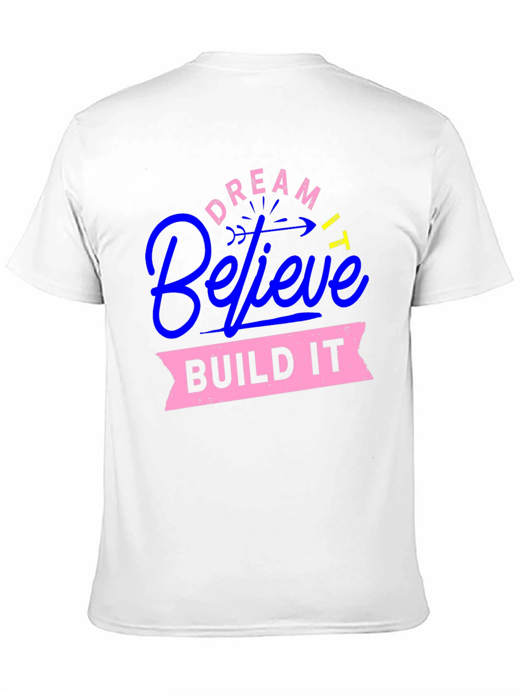 Dream Believe Build Graphic Tee