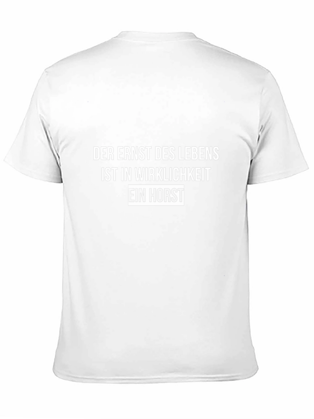 Humorous German T-Shirt: Lifes Seriousness