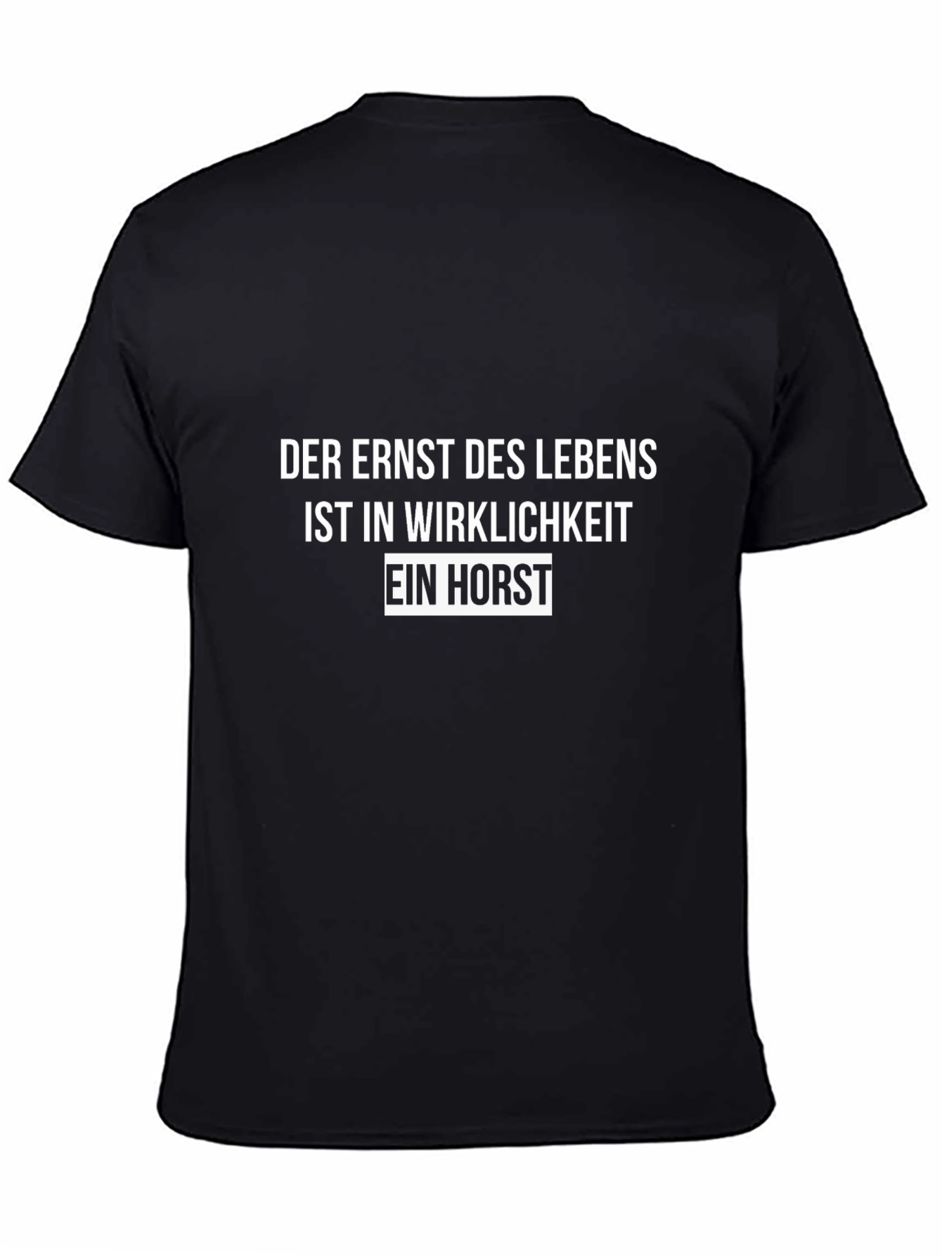 Humorous German T-Shirt: Lifes Seriousness