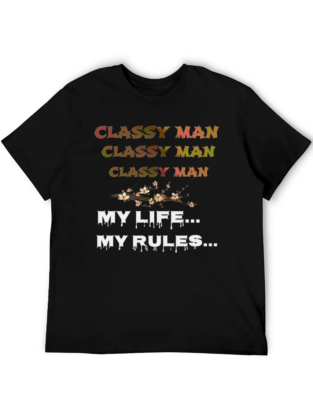 Classy Man My Life My Rules Black Graphic Tee