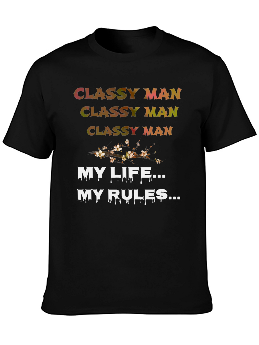 Classy Man My Life My Rules Black Graphic Tee