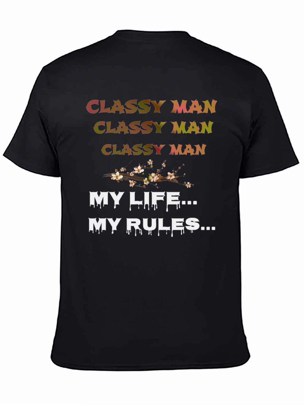 Classy Man My Life My Rules Black Graphic Tee