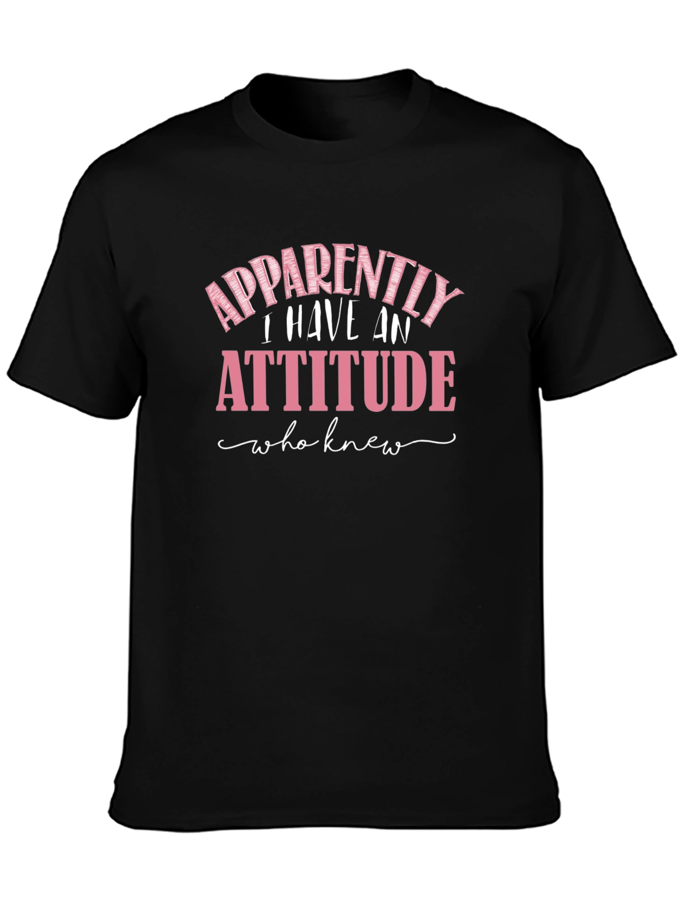 Apparently I Have An Attitude Funny Sarcastic T-Shirt