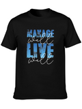 Manage Well Live Well T-Shirt - Motivational Tee