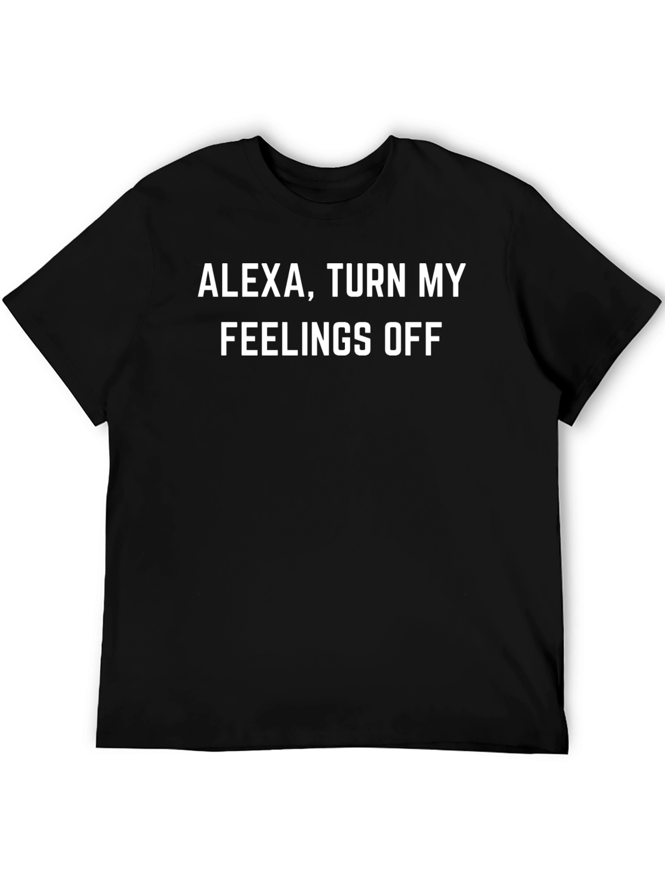 Alexa Turn My Feelings Off T-Shirt