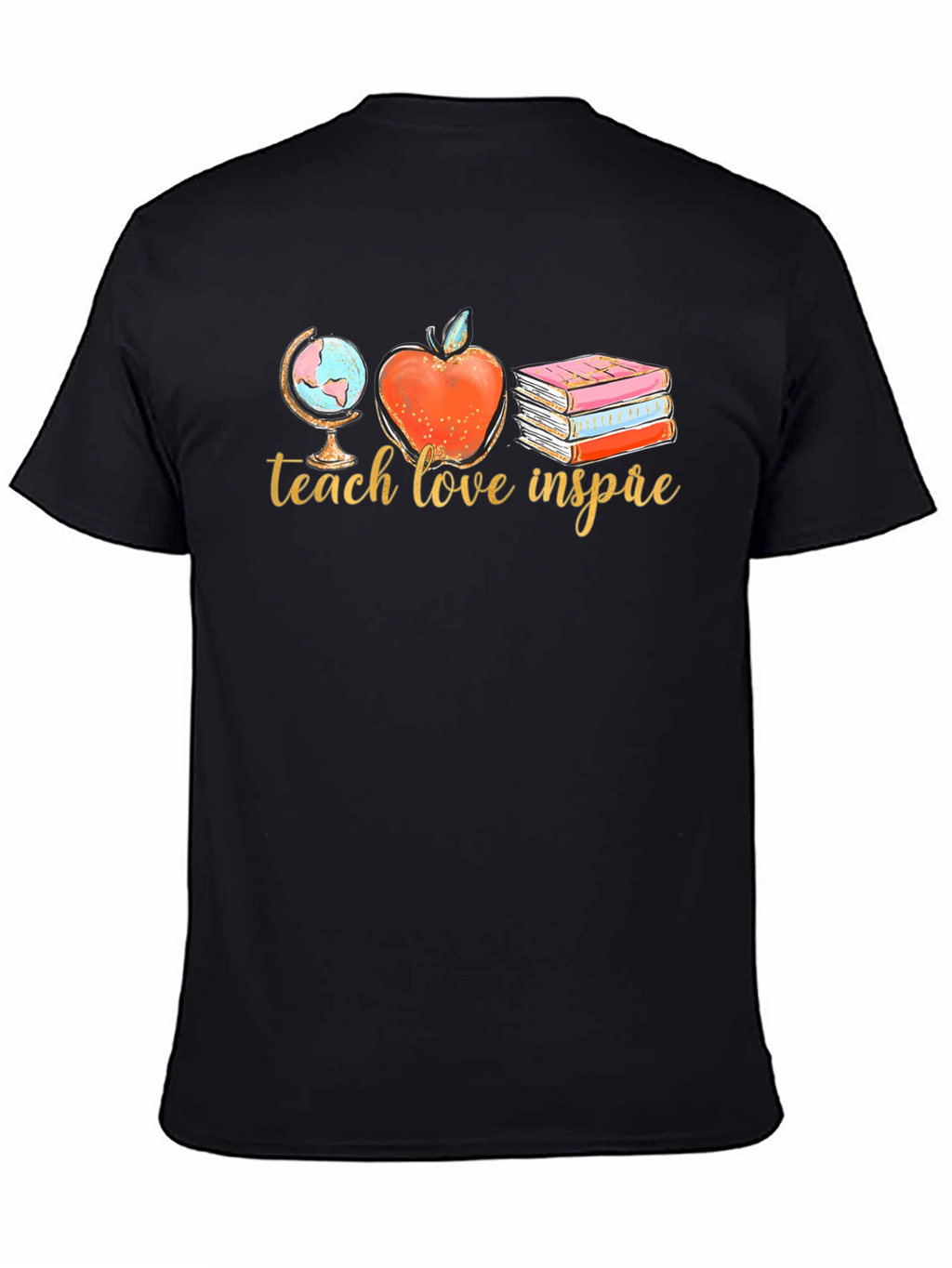 Teach Love Inspire T-Shirt