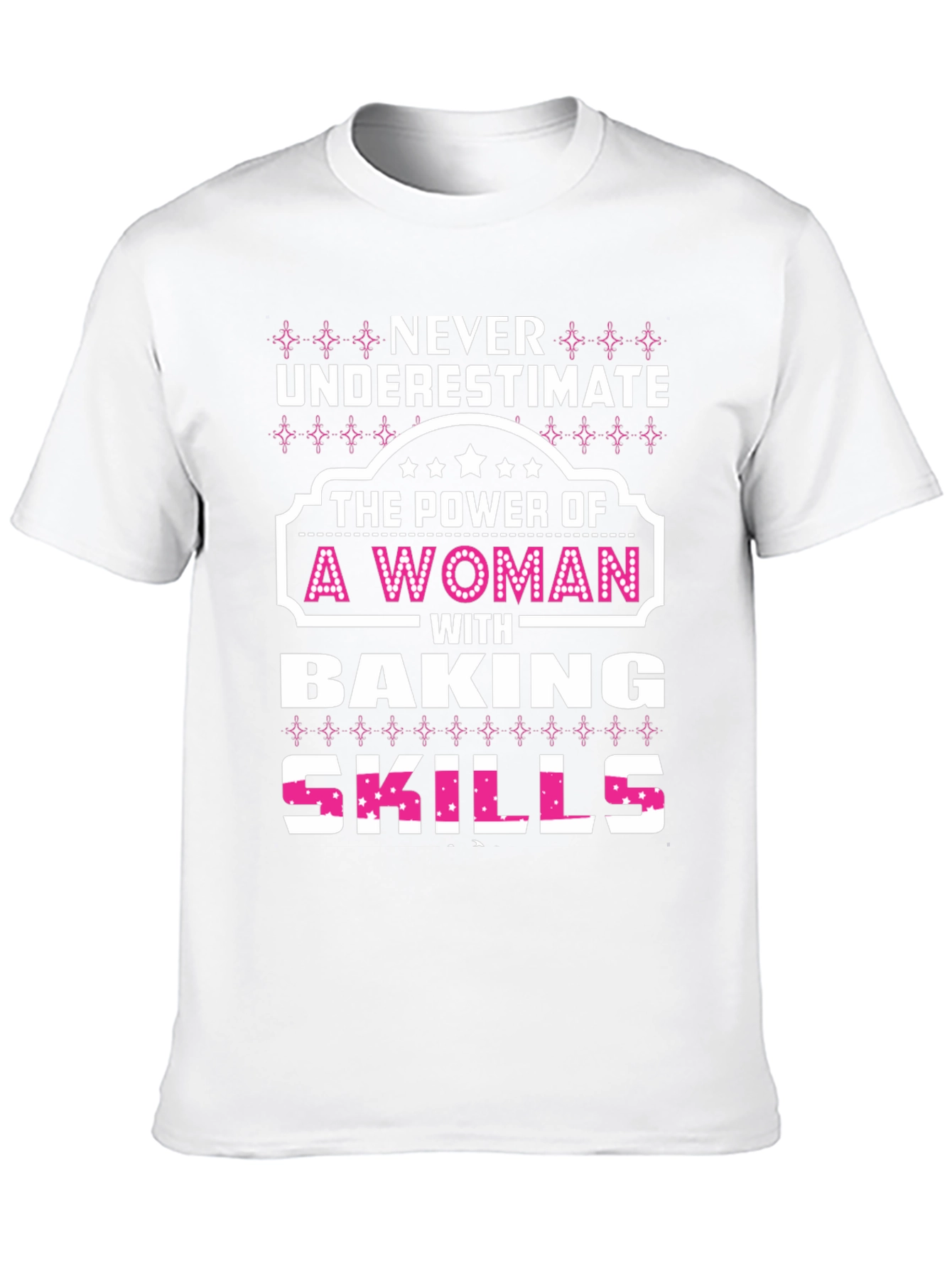 Baking Skills Woman T-Shirt - Power & Style