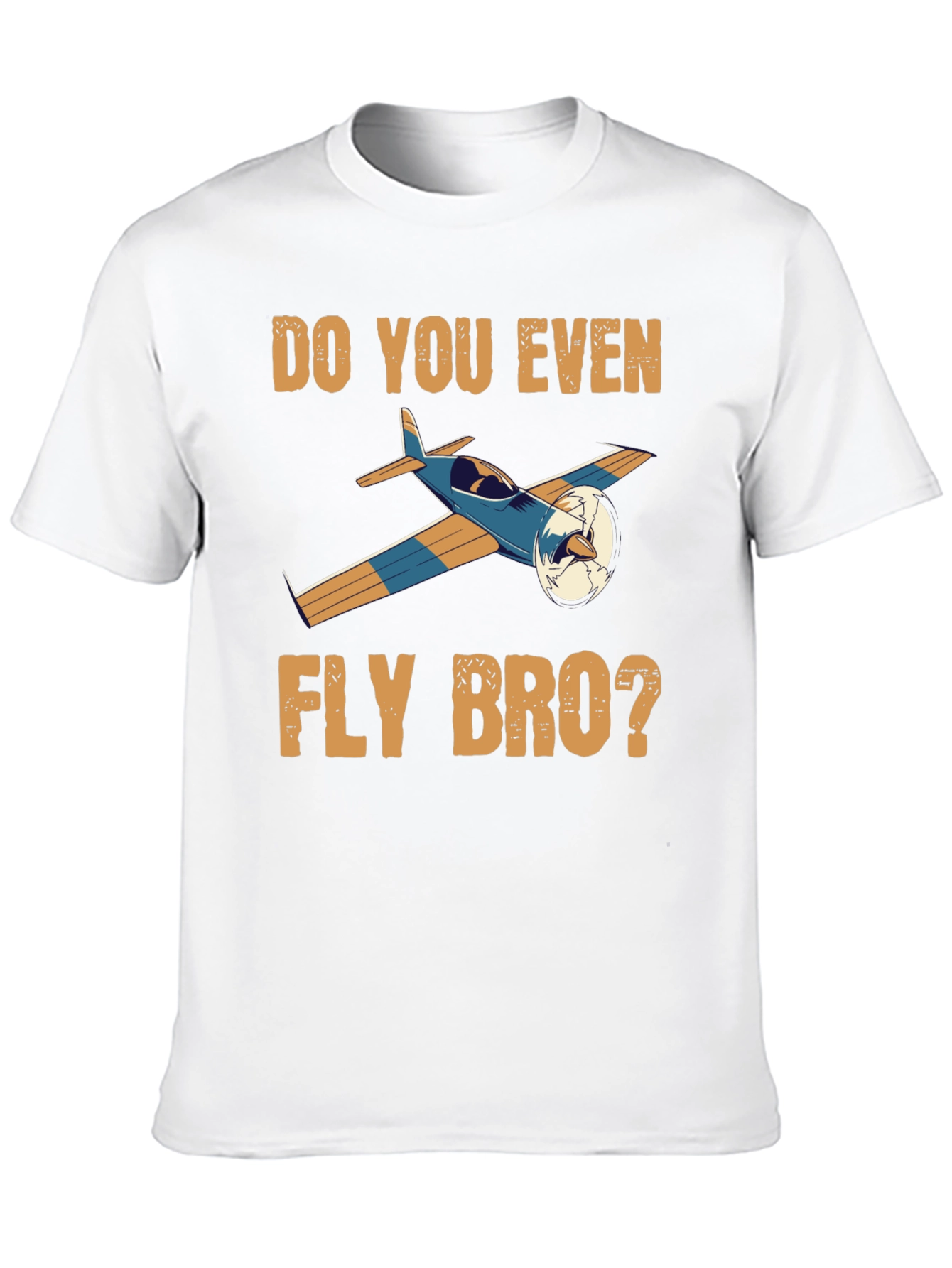 Do You Even Fly Bro T-Shirt