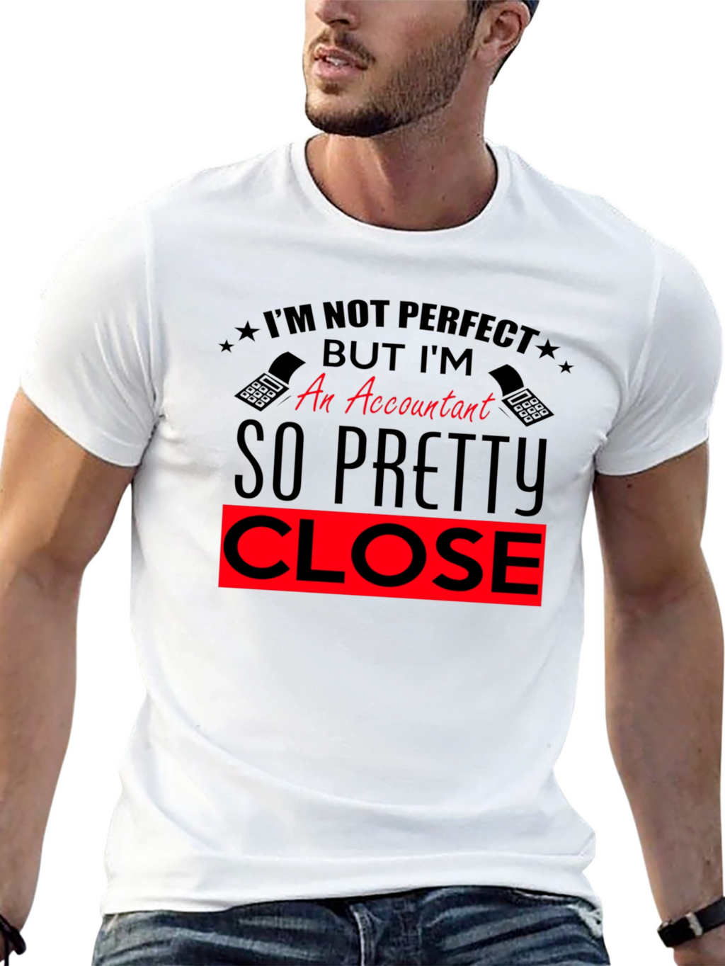 Accountant Graphic T-Shirt - Pretty Close to Perfect