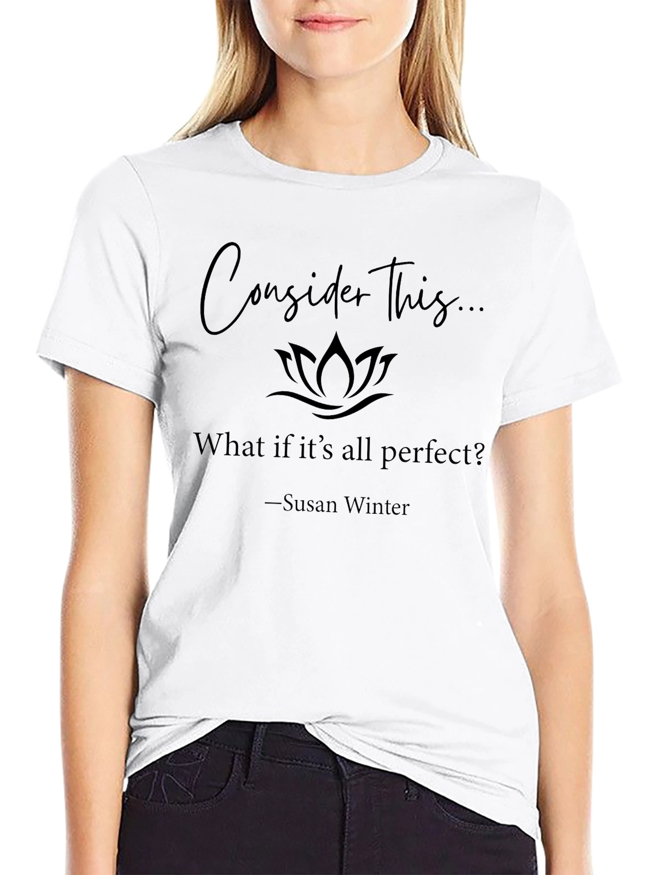 Consider This Perfect T-Shirt