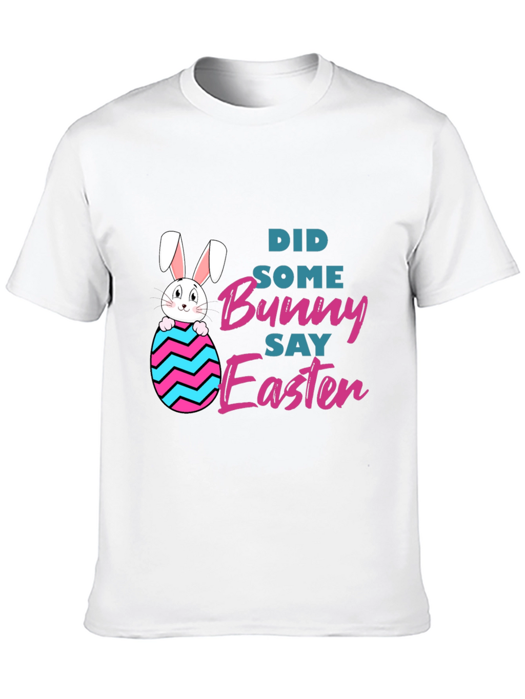 Bunny Say Easter Graphic T-Shirt