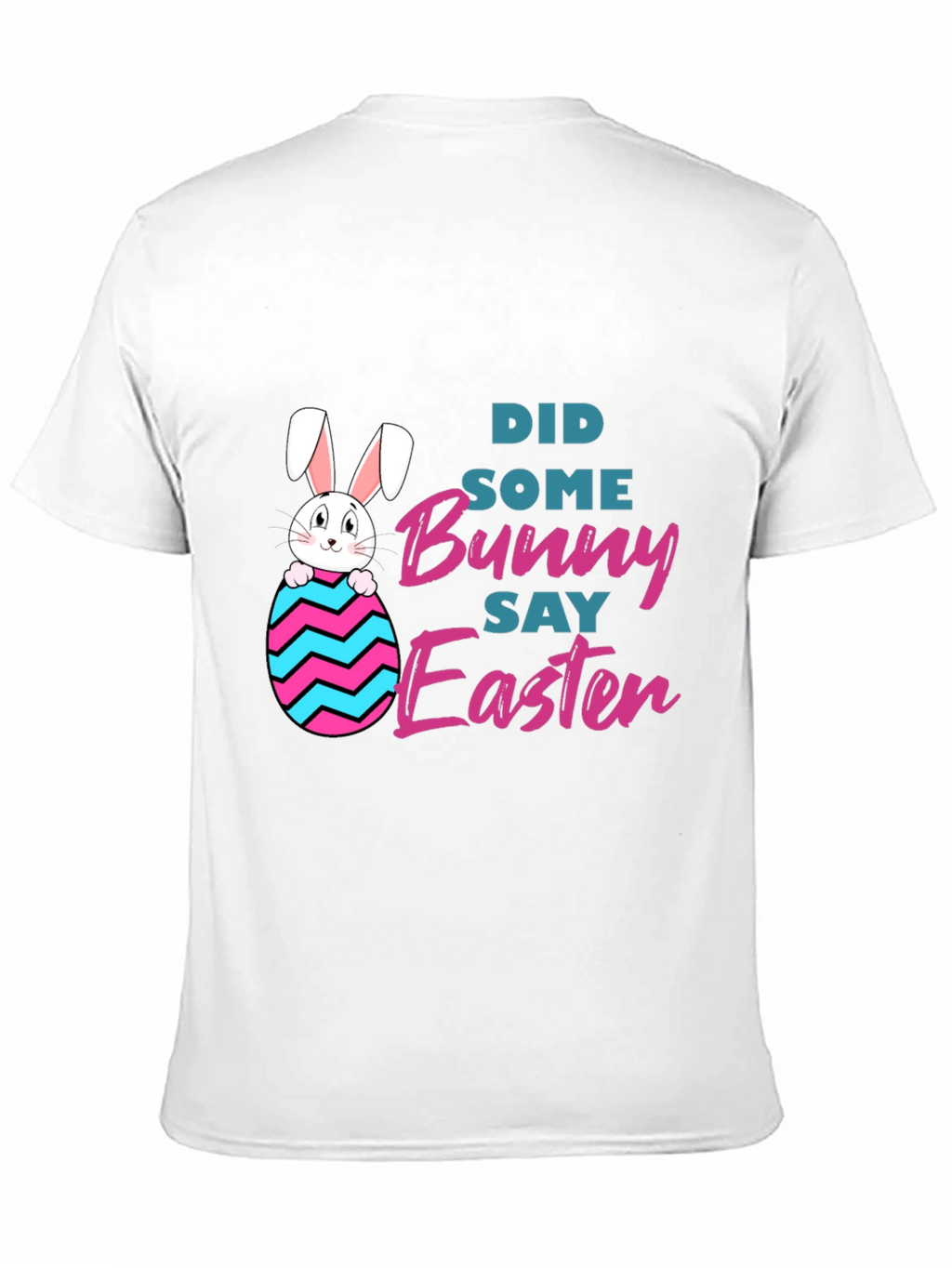 Bunny Say Easter Graphic T-Shirt