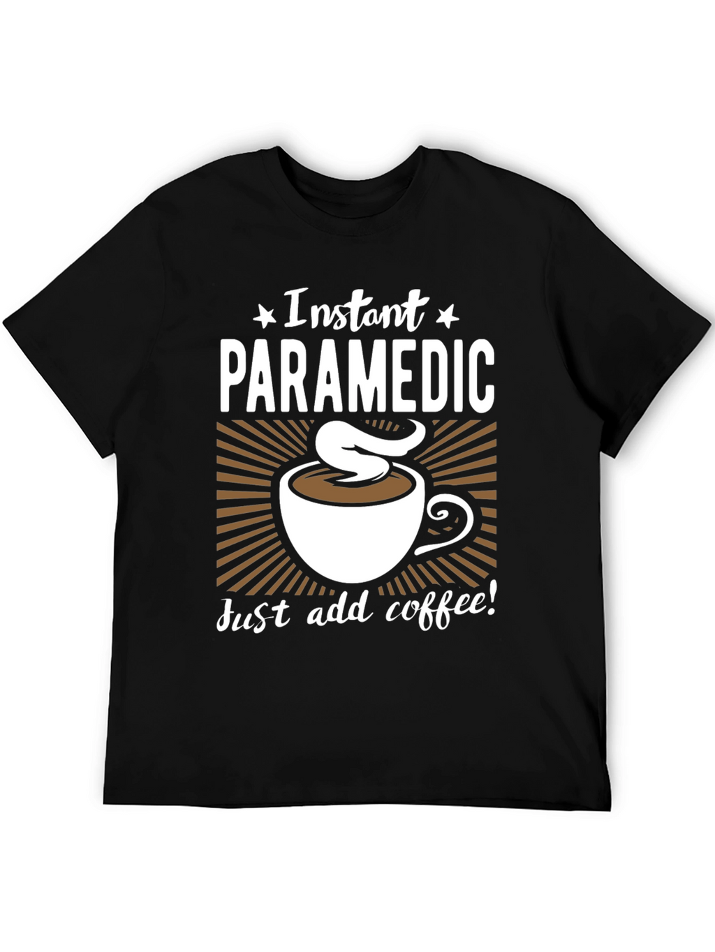 Instant Paramedic Coffee Graphic T-Shirt