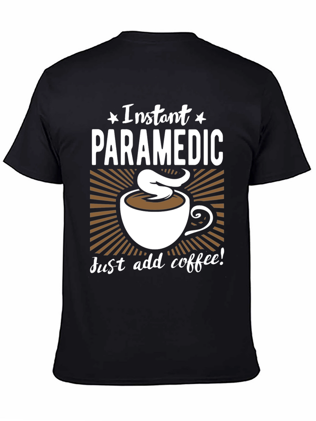 Instant Paramedic Coffee Graphic T-Shirt