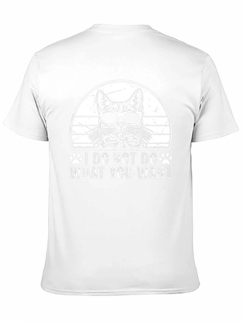 I Do Not Do What You Want Cat T-Shirt