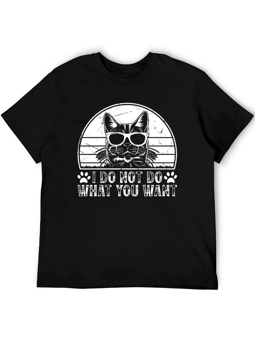 I Do Not Do What You Want Cat T-Shirt