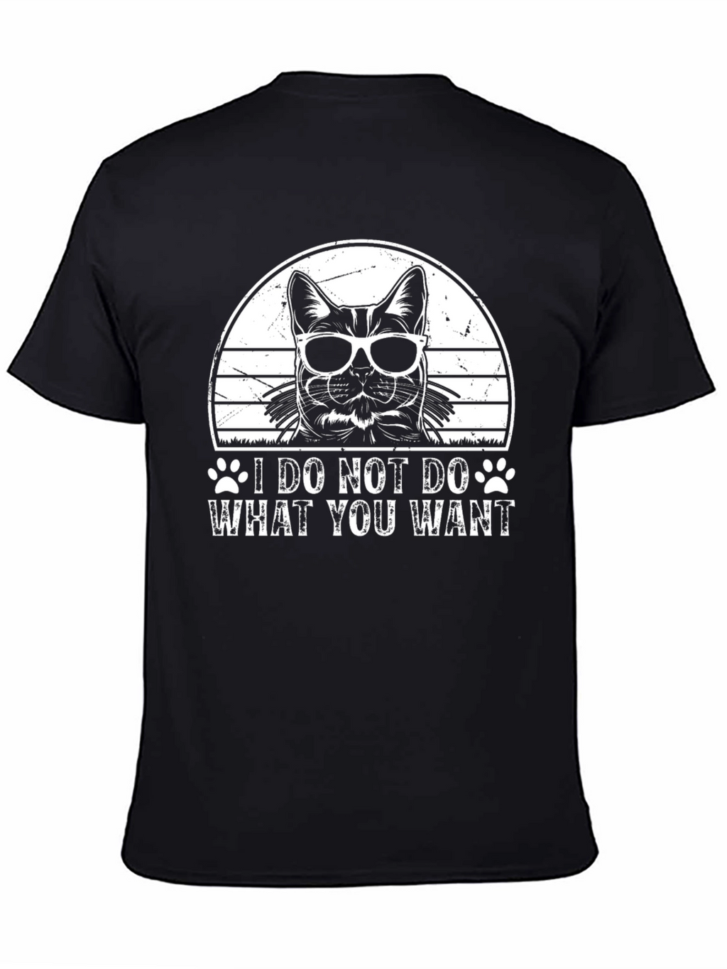 I Do Not Do What You Want Cat T-Shirt
