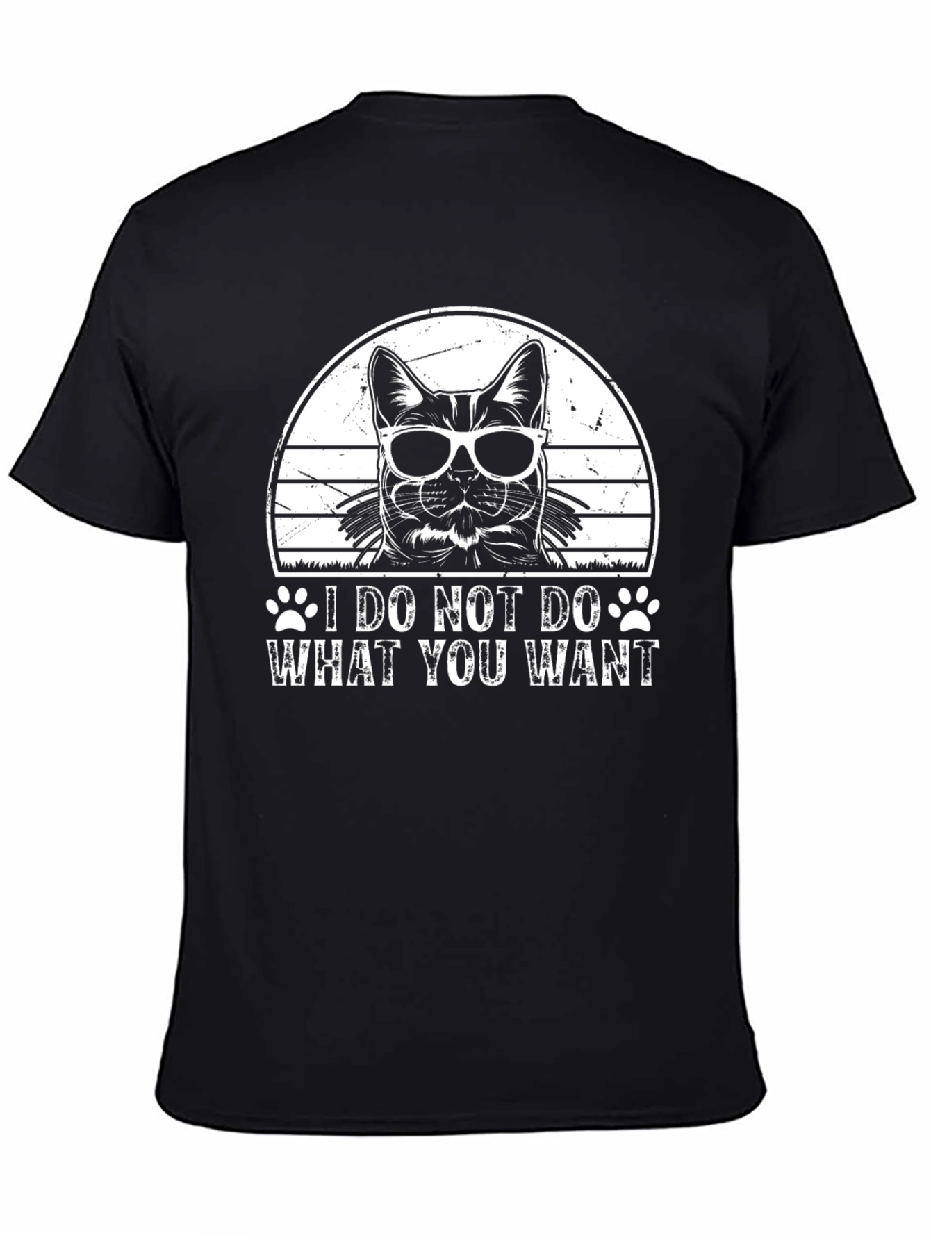 I Do Not Do What You Want Cat T-Shirt