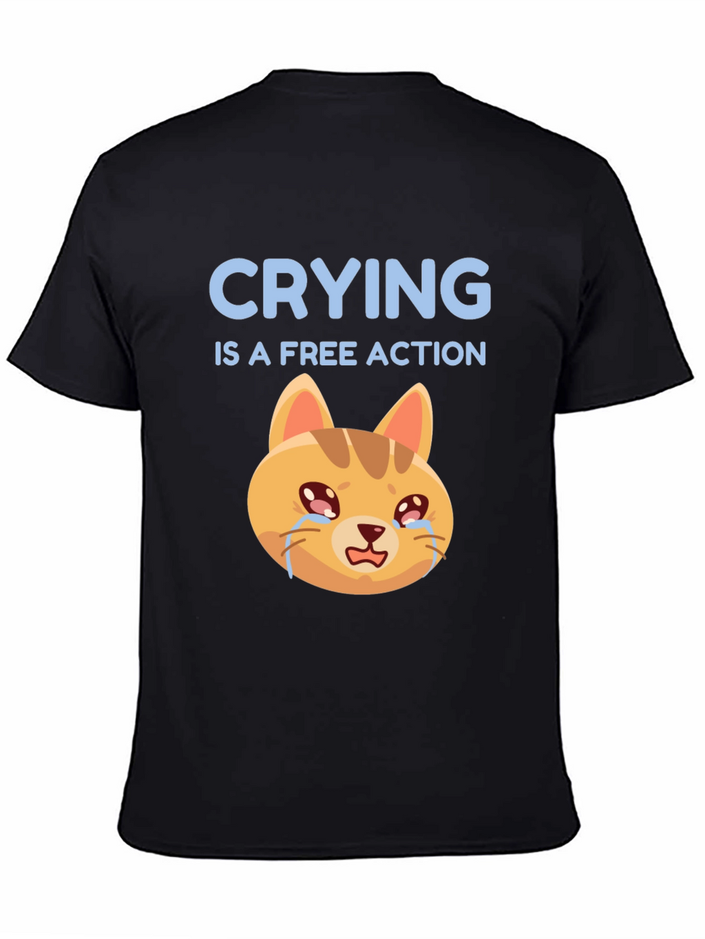Crying is a Free Action T-Shirt
