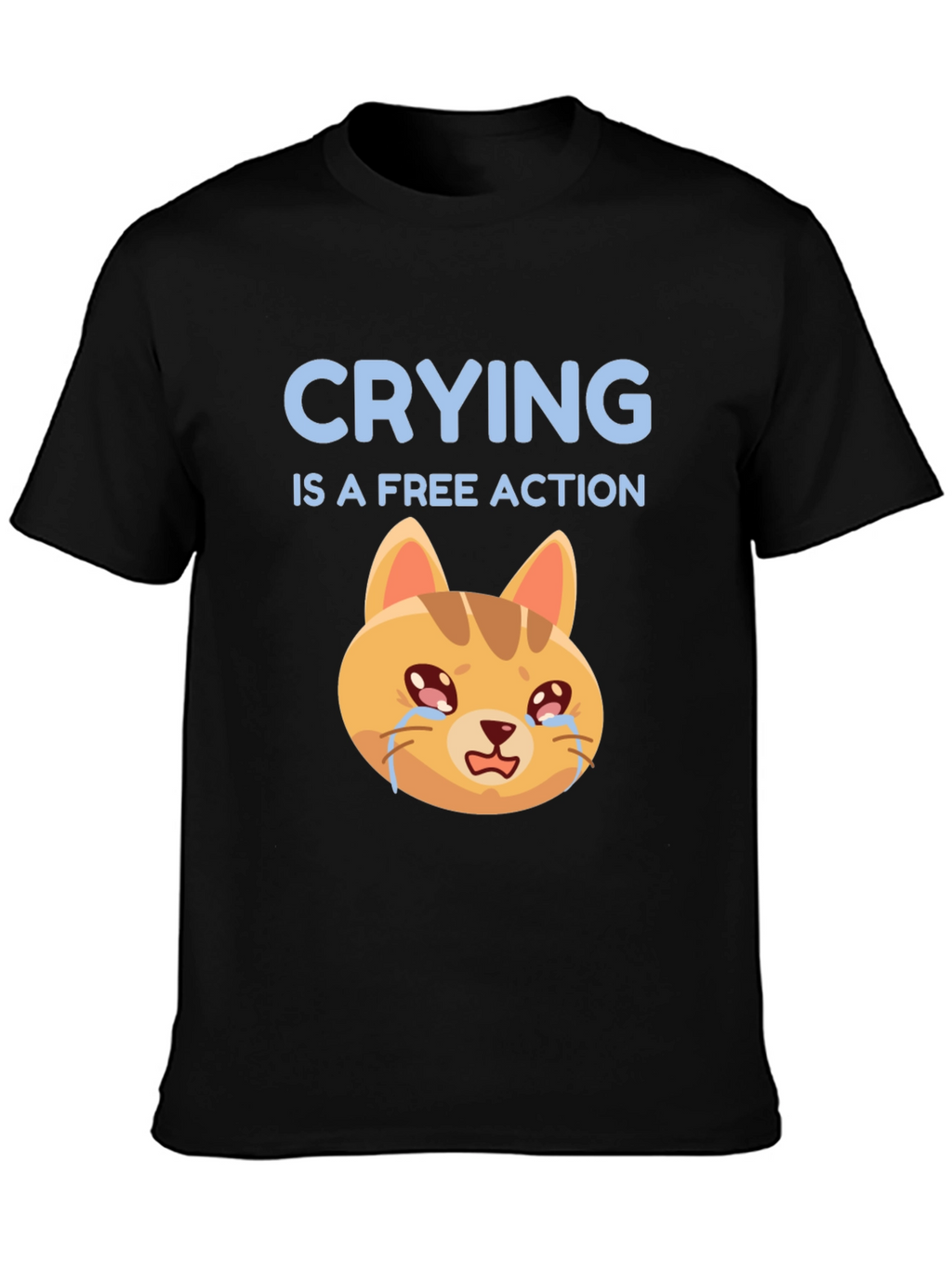 Crying is a Free Action T-Shirt