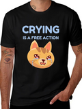 Crying is a Free Action T-Shirt