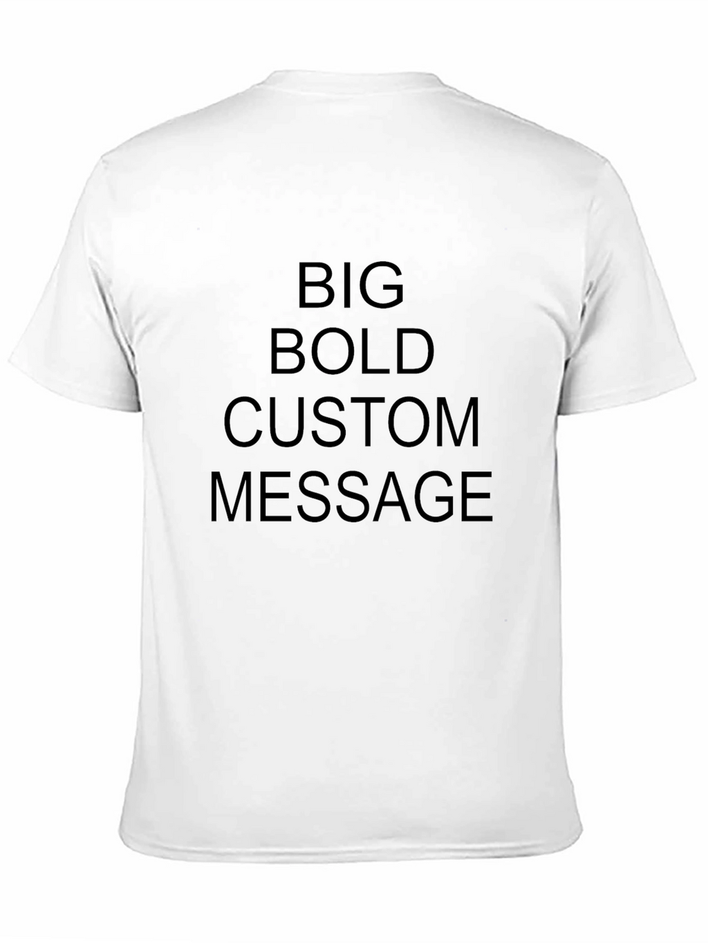 Customizable Bold Statement T-Shirt