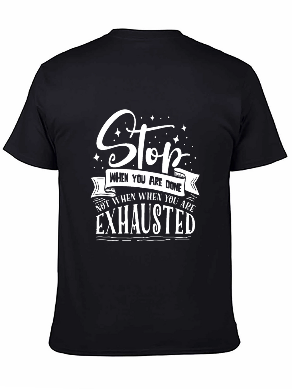 Stop When Youre Done T-Shirt