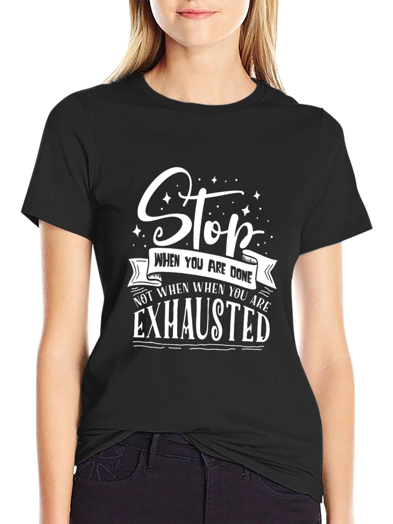 Stop When Youre Done T-Shirt